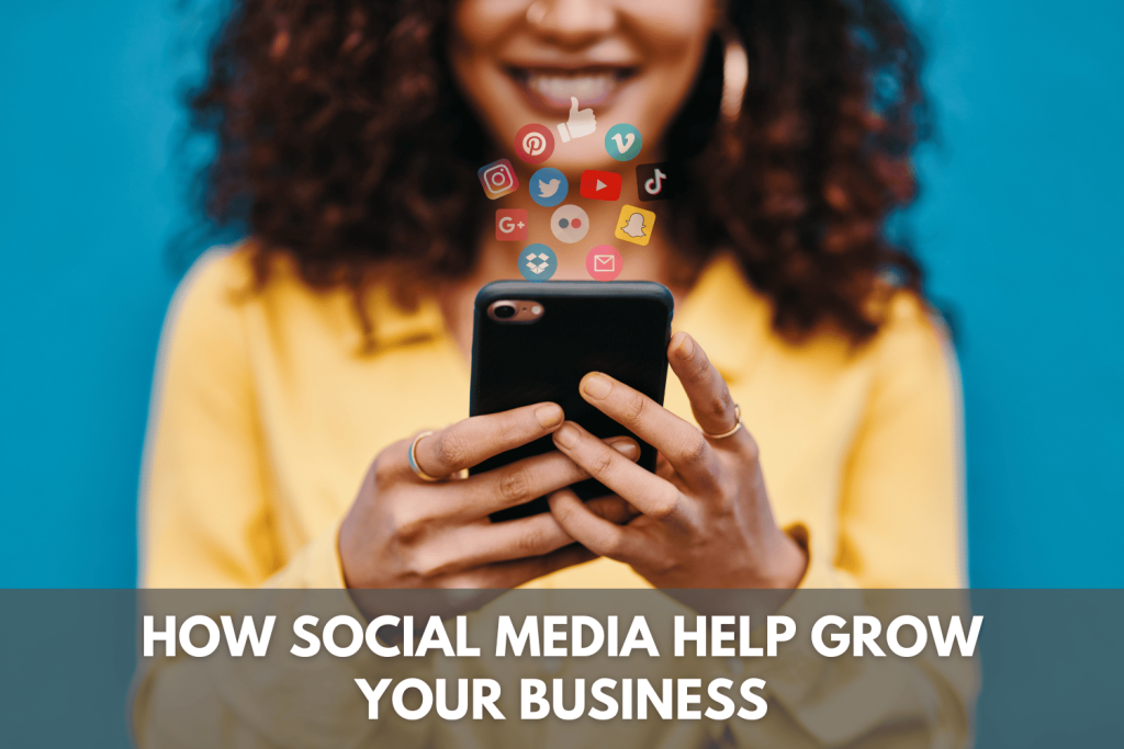 How Social Media Help Grow Your Business